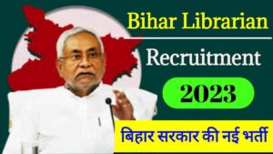 Bihar librarian recruitment 2023